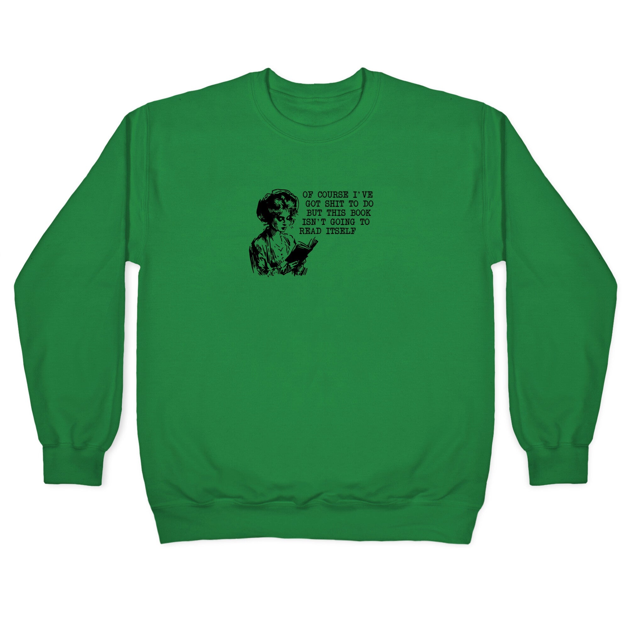 This Book Isnt Going To Read Itself Crewneck Sweatshirt