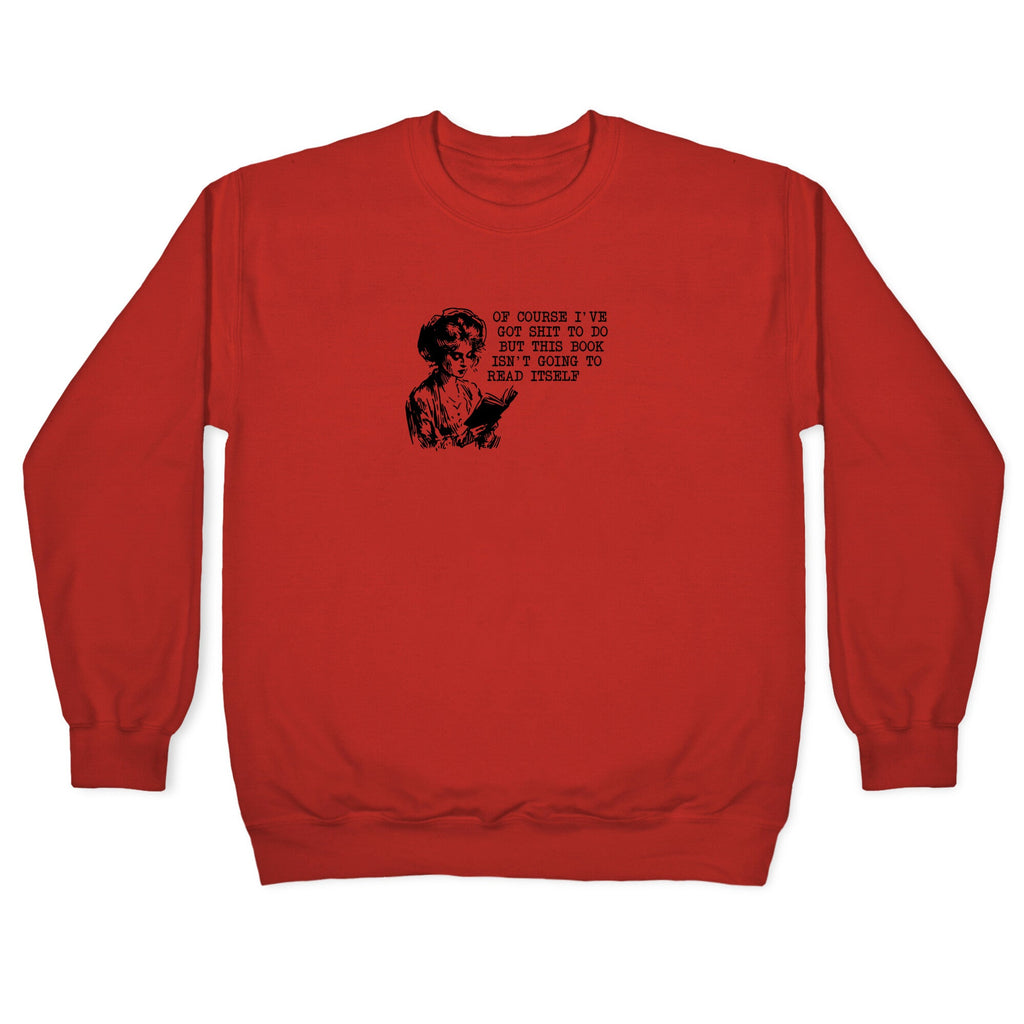This Book Isnt Going To Read Itself Crewneck Sweatshirt