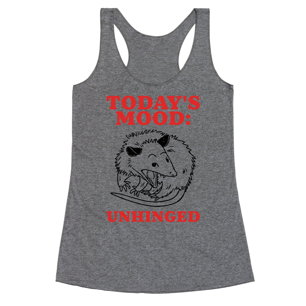 Todays Mood: Unhinged Racerback Tank