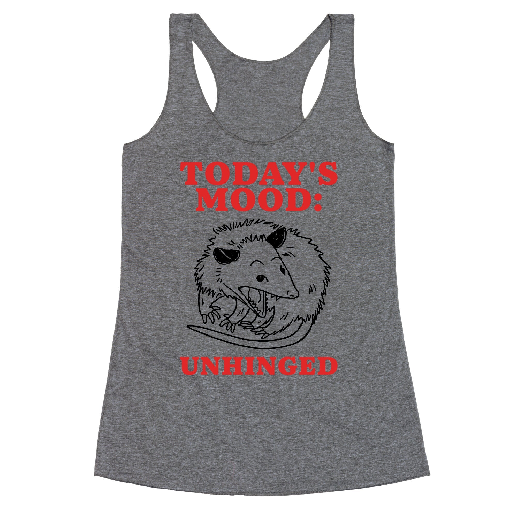 Todays Mood: Unhinged Racerback Tank