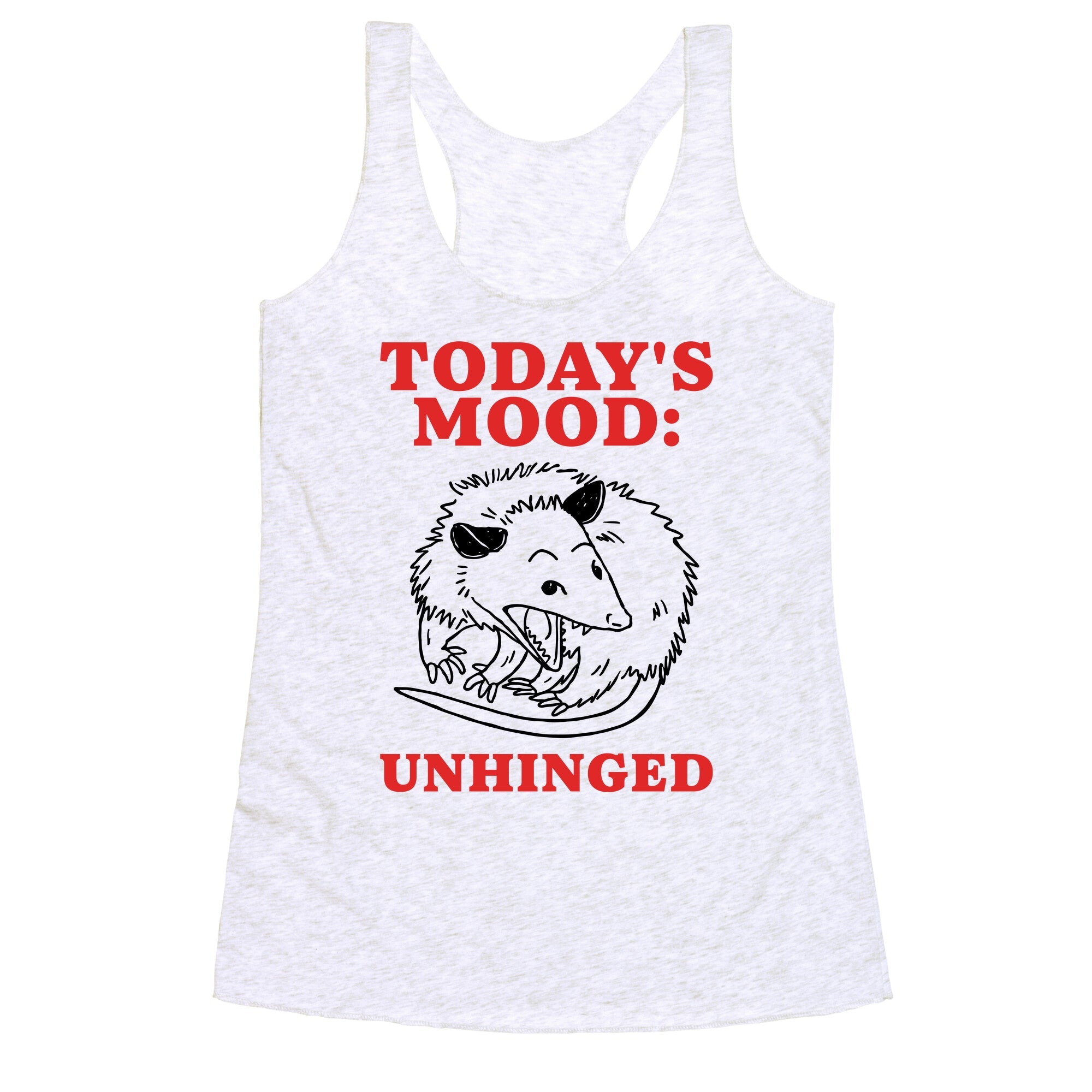Todays Mood: Unhinged Racerback Tank