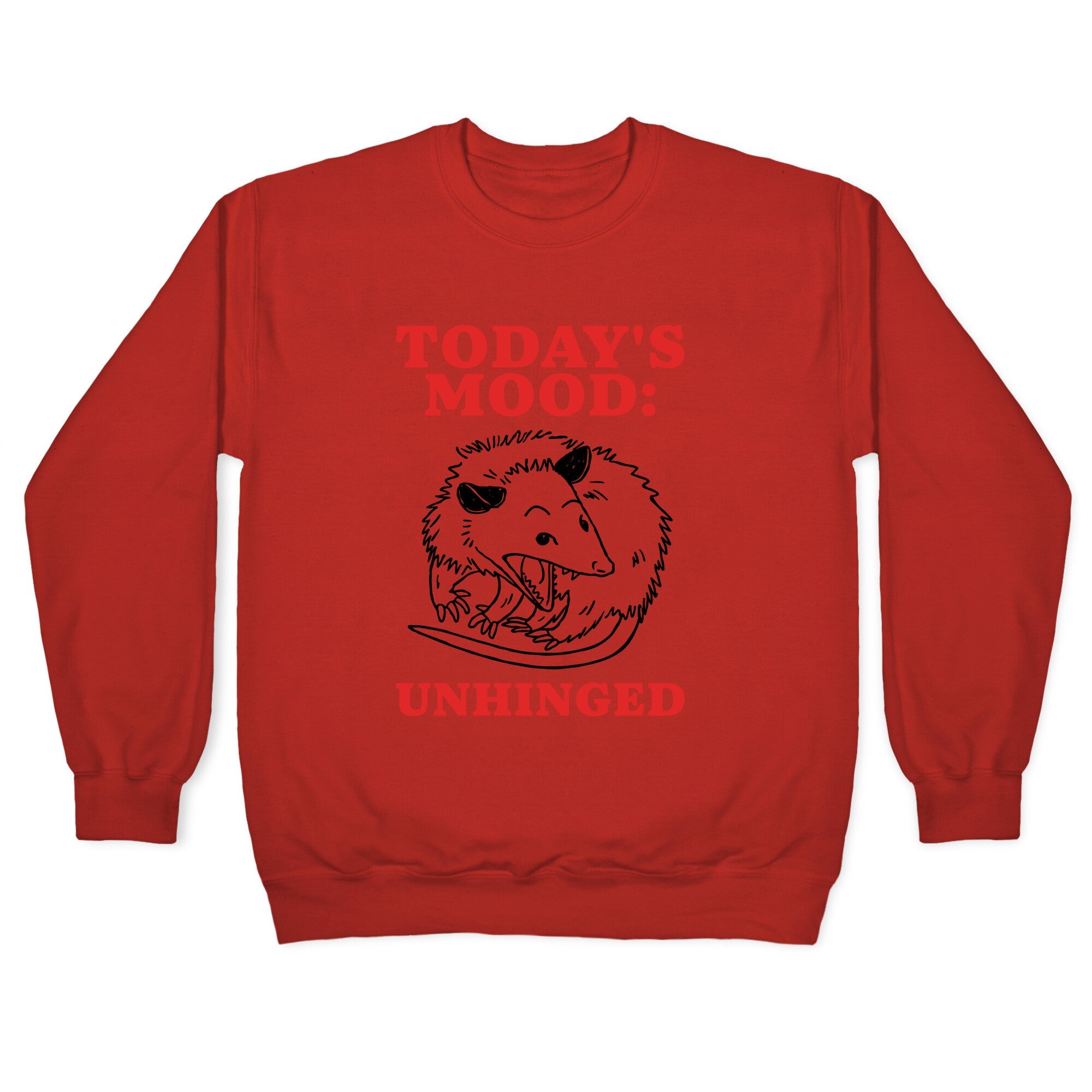 Todays Mood: Unhinged Crewneck Sweatshirt