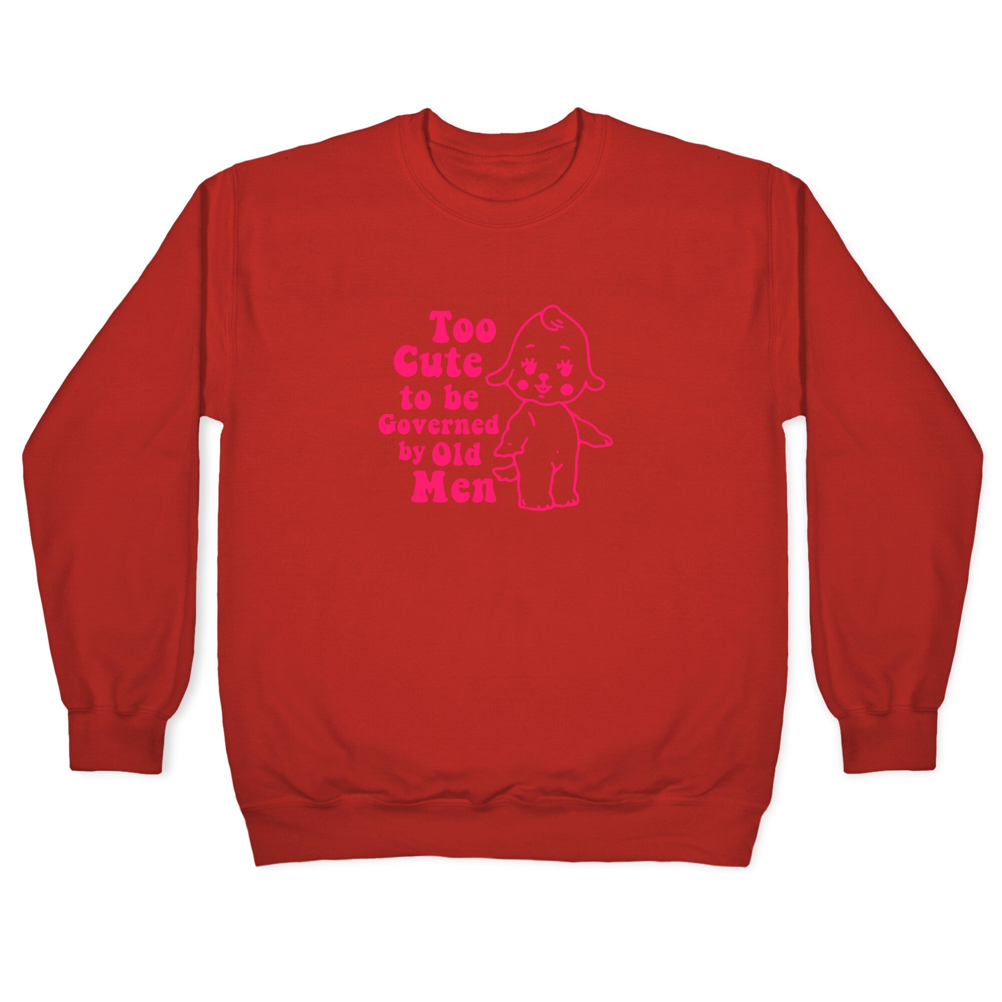 Too Cute Crewneck Sweatshirt
