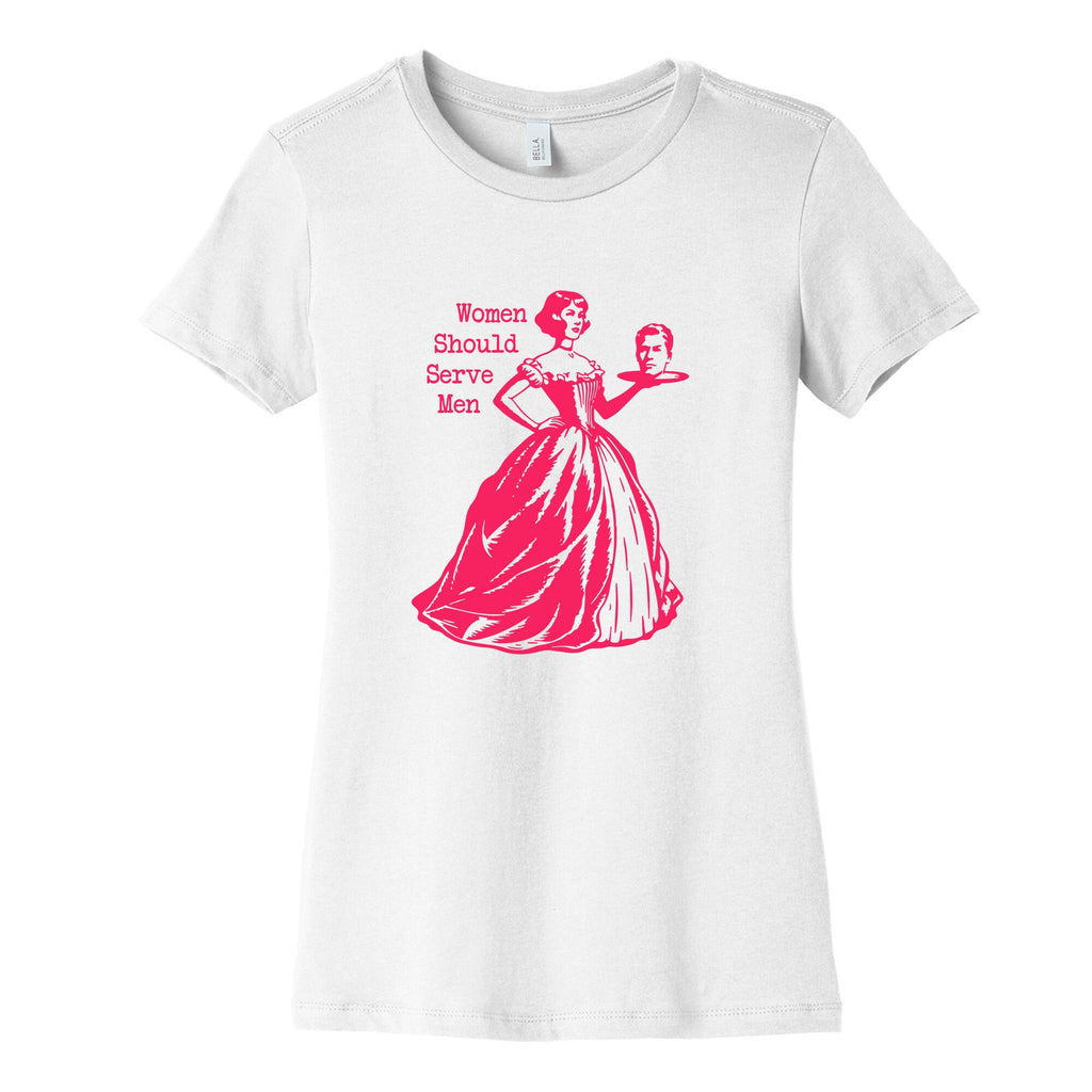 Women Should Serve Men Womens Cotton Tee