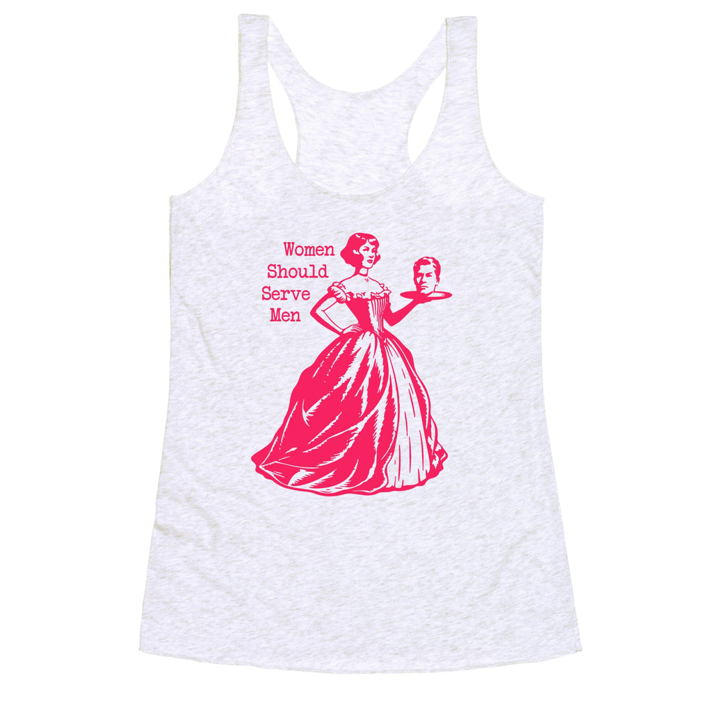 Women Should Serve Men Racerback Tank