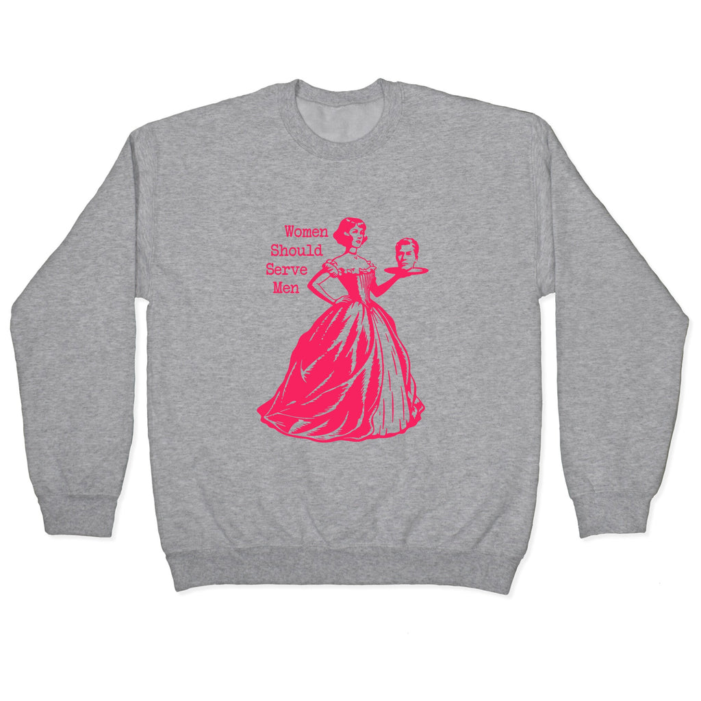 Women Should Serve Men Crewneck Sweatshirt