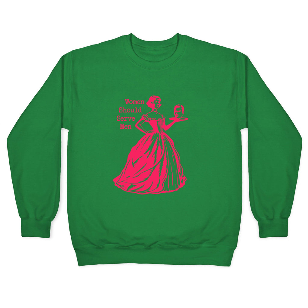 Women Should Serve Men Crewneck Sweatshirt