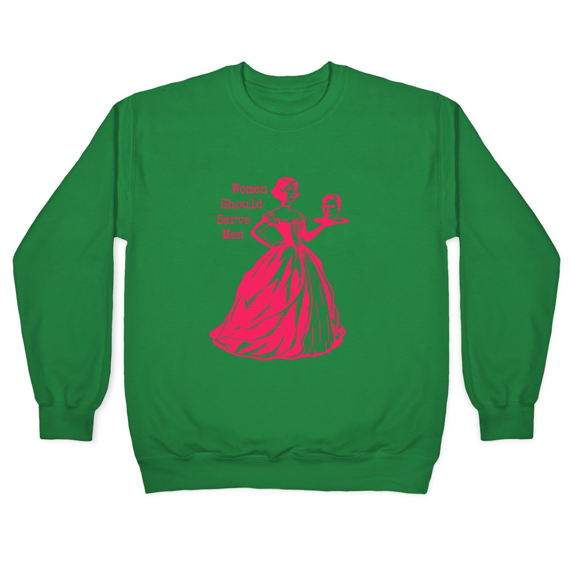 Women Should Serve Men Crewneck Sweatshirt