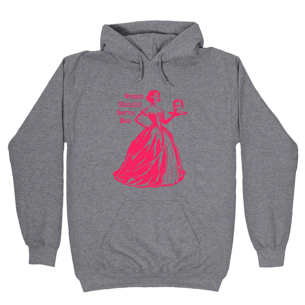 Women Should Serve Men Hoodie
