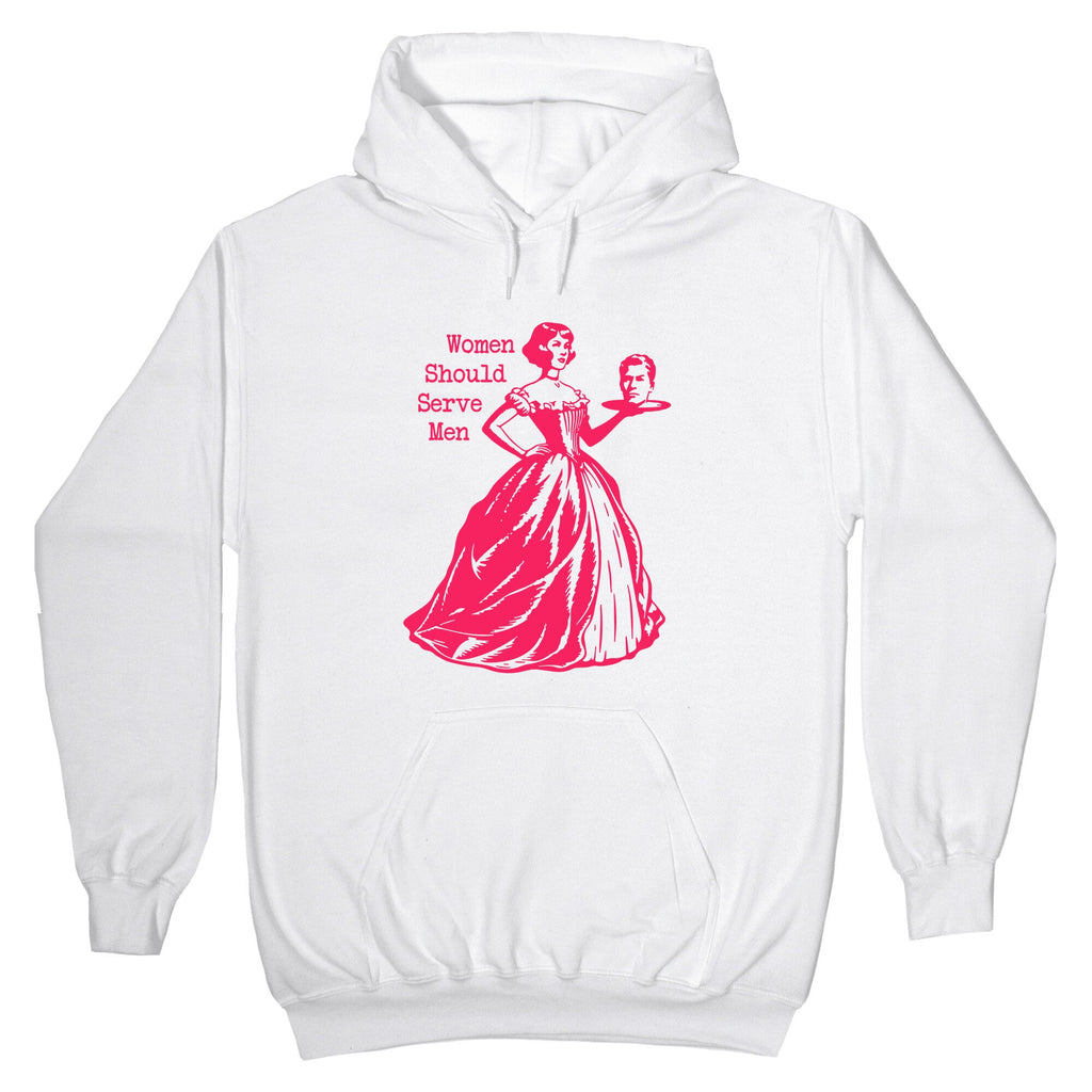 Women Should Serve Men Hoodie