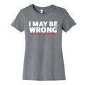 I May Be Wrong Womens Cotton Tee