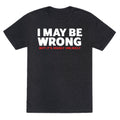 I May Be Wrong Unisex Triblend Tee