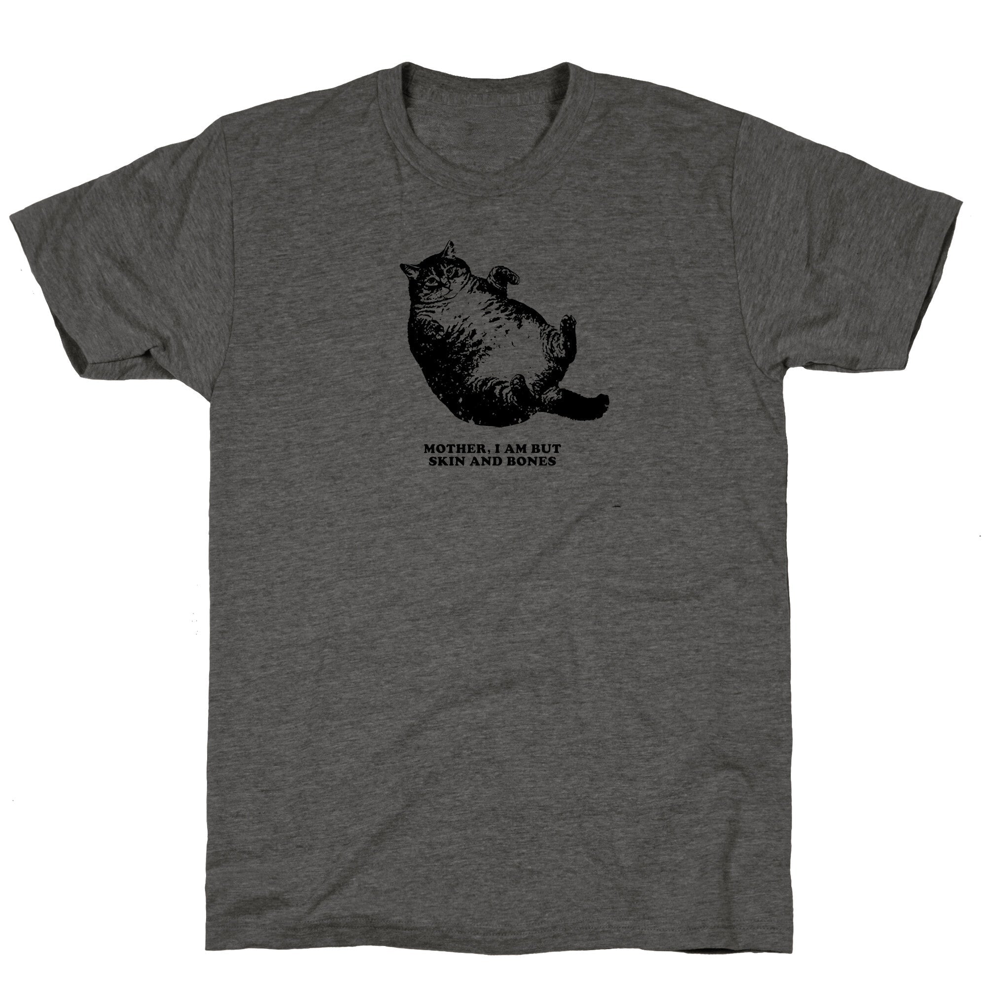 I Am But Skin And Bones Unisex Triblend Tee