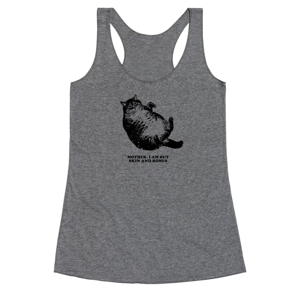 I Am But Skin And Bones Racerback Tank
