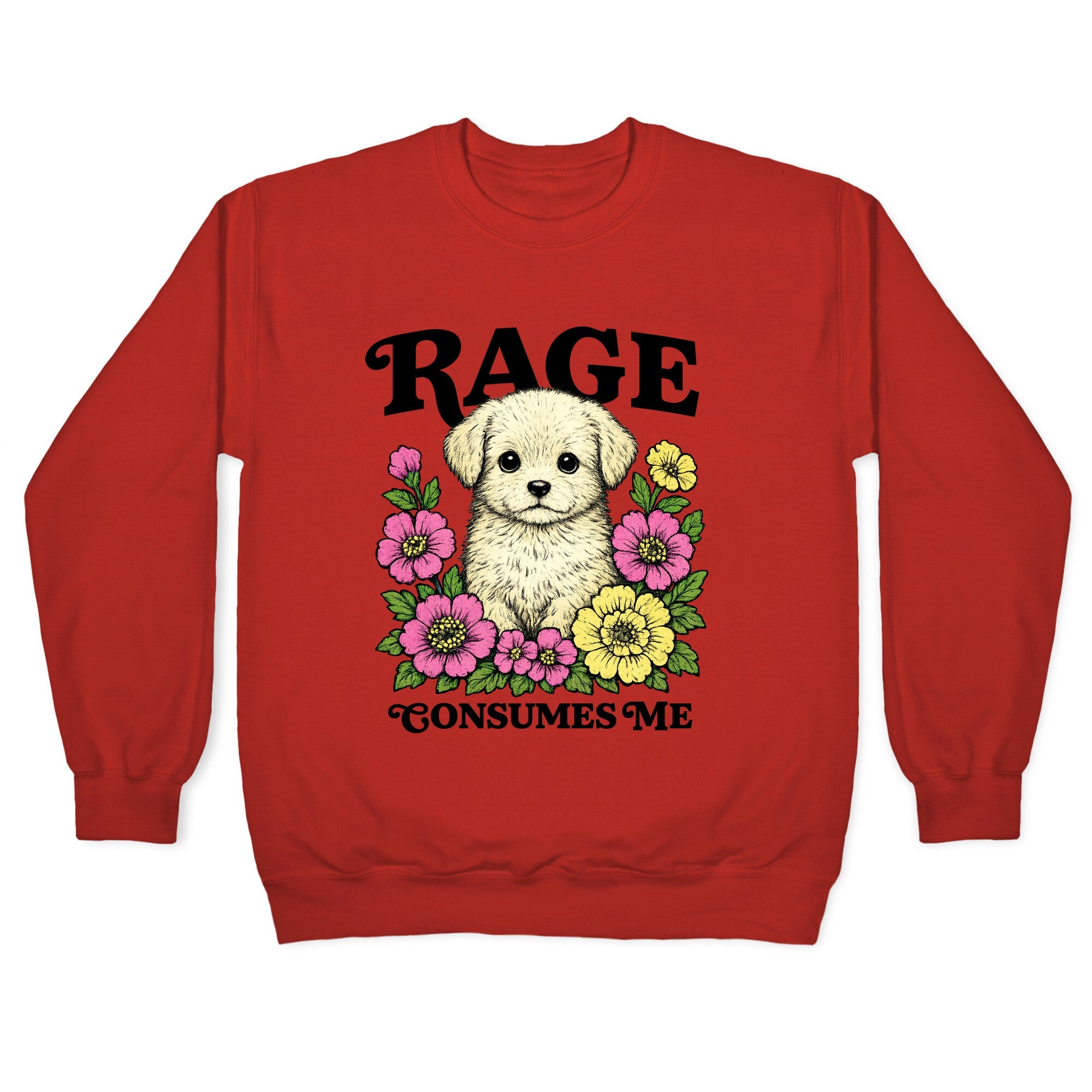 Rage Consumes Me Puppy Crewneck Sweatshirt