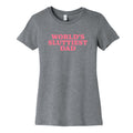 Worlds Sluttiest Dad Womens Cotton Tee