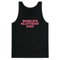 Worlds Sluttiest Dad Tank Top