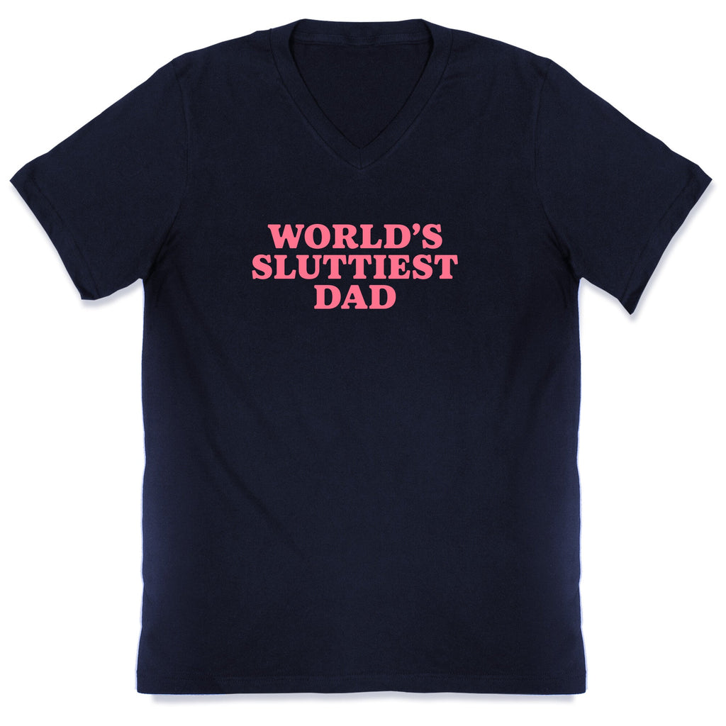 Worlds Sluttiest Dad V-Neck