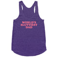Worlds Sluttiest Dad Racerback Tank