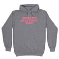 Worlds Sluttiest Dad Hoodie