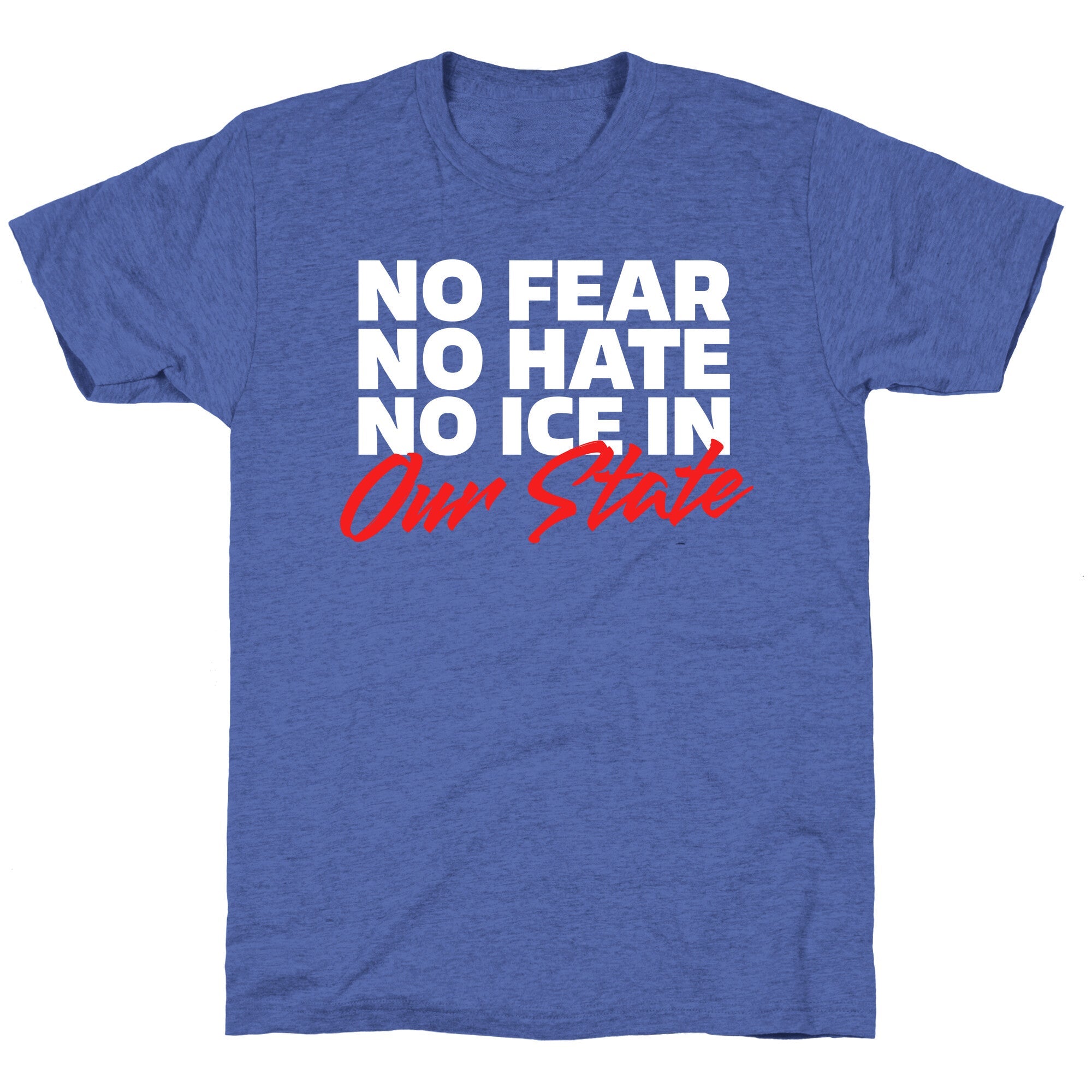 No ICE In Our State Unisex Triblend Tee