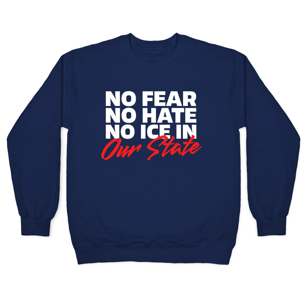 No ICE In Our State Crewneck Sweatshirt