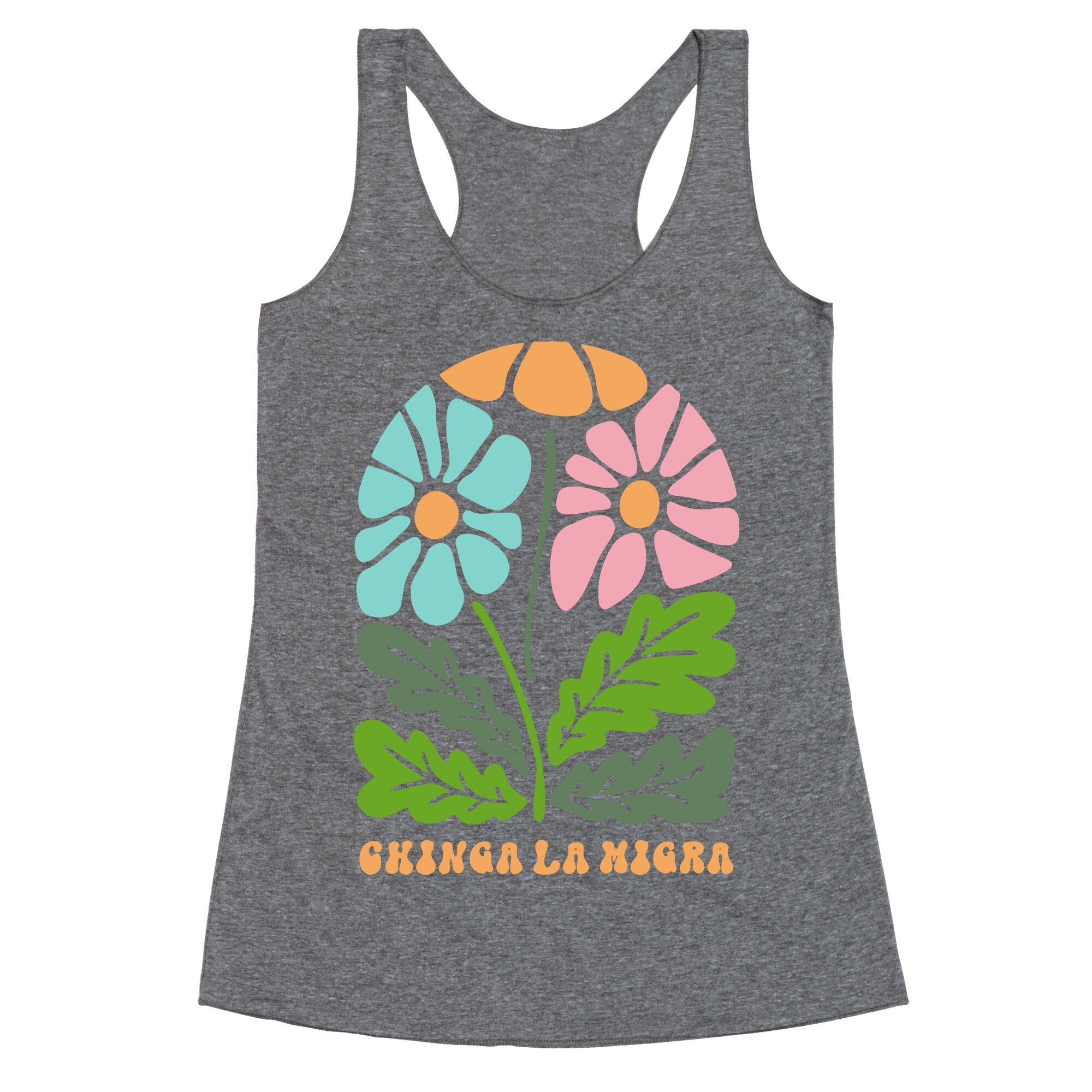 Chinga La Migra Flower Racerback Tank