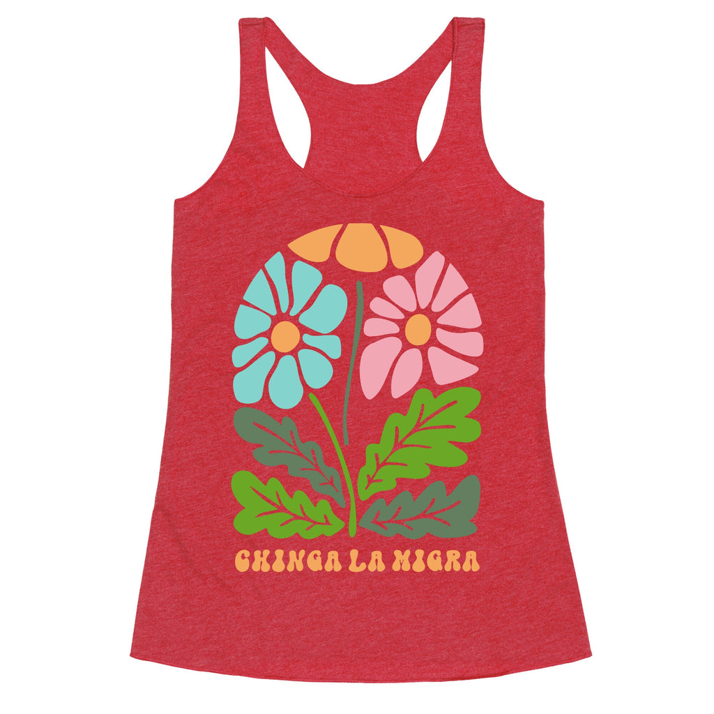 Chinga La Migra Flower Racerback Tank