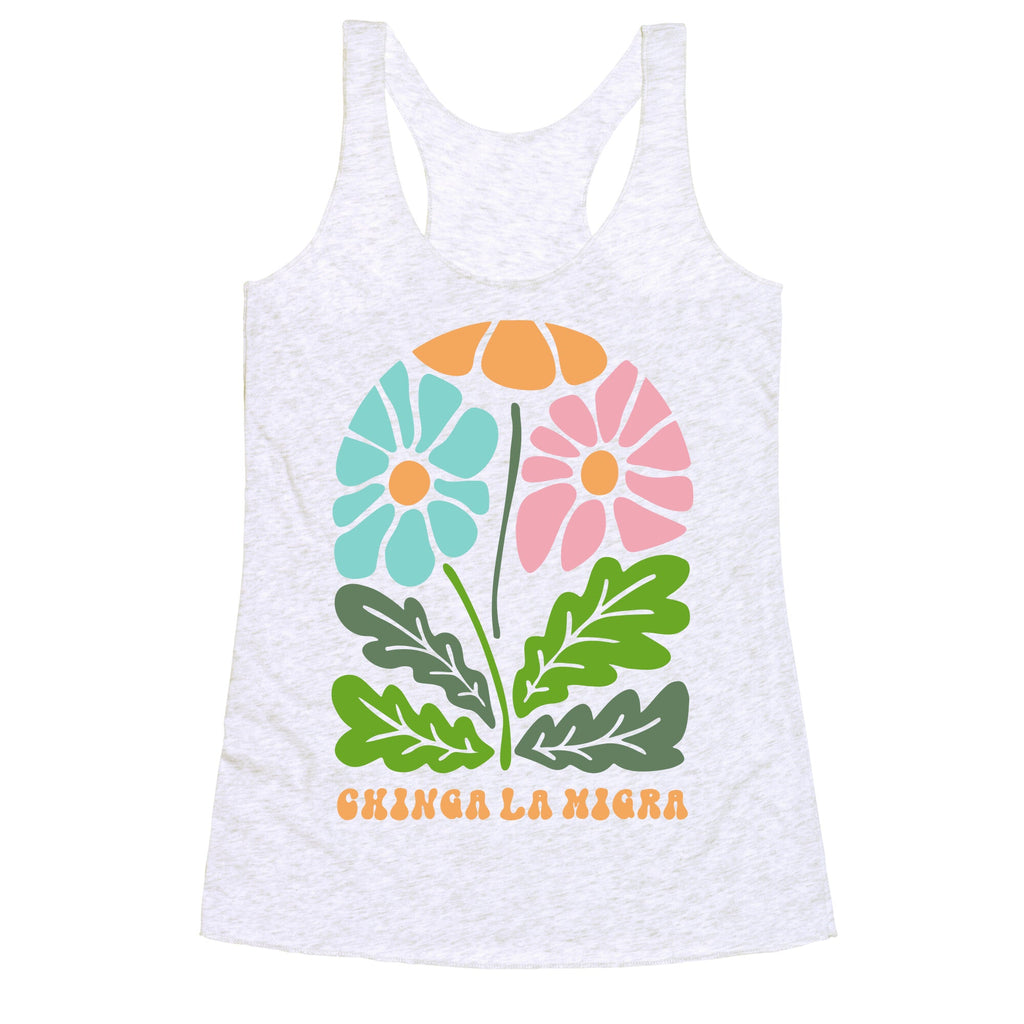Chinga La Migra Flower Racerback Tank