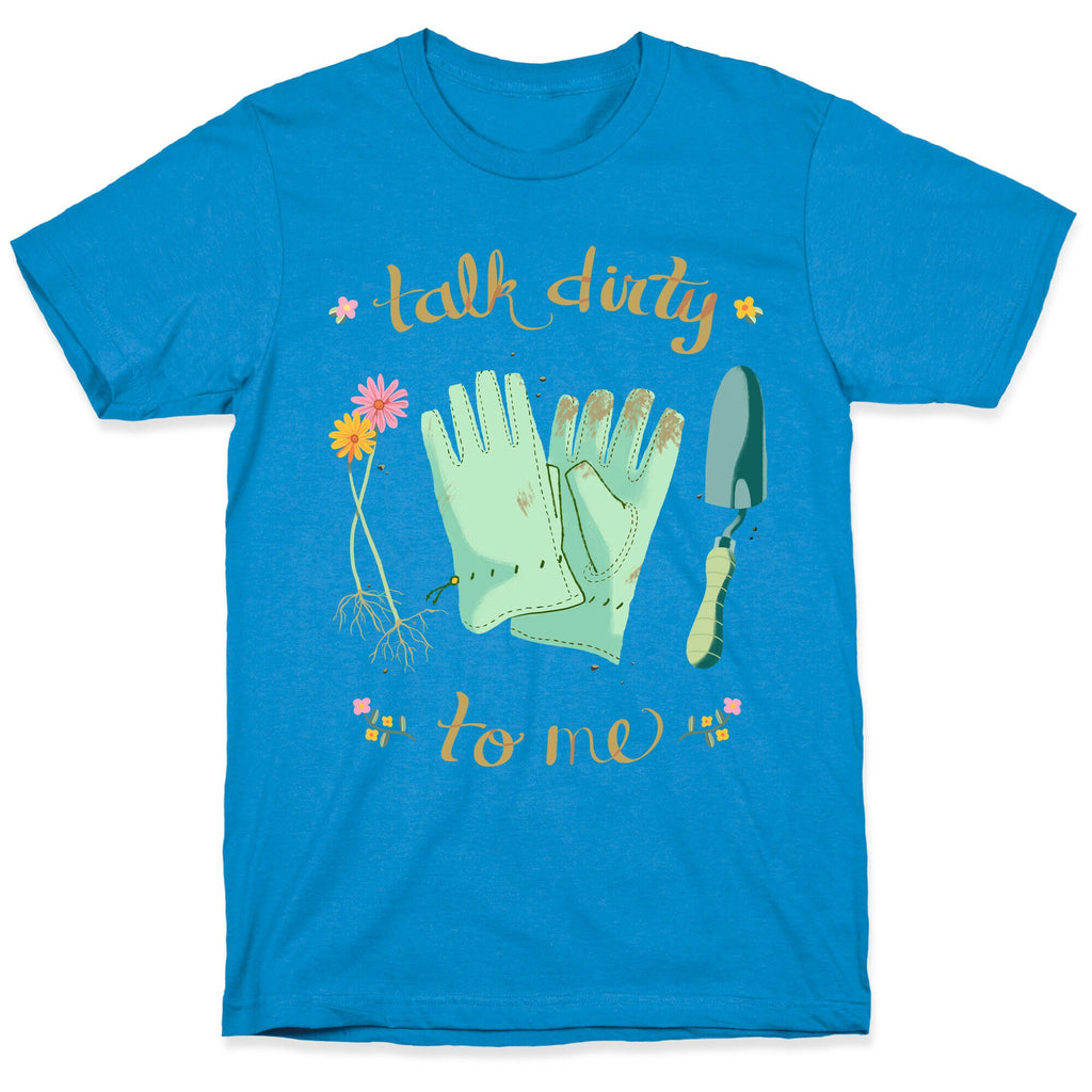 Talk Dirty to Me T-Shirt