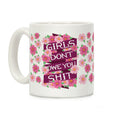 Girls Don't Owe You Shit Coffee Mug