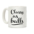 Classy As Balls Coffee Mug