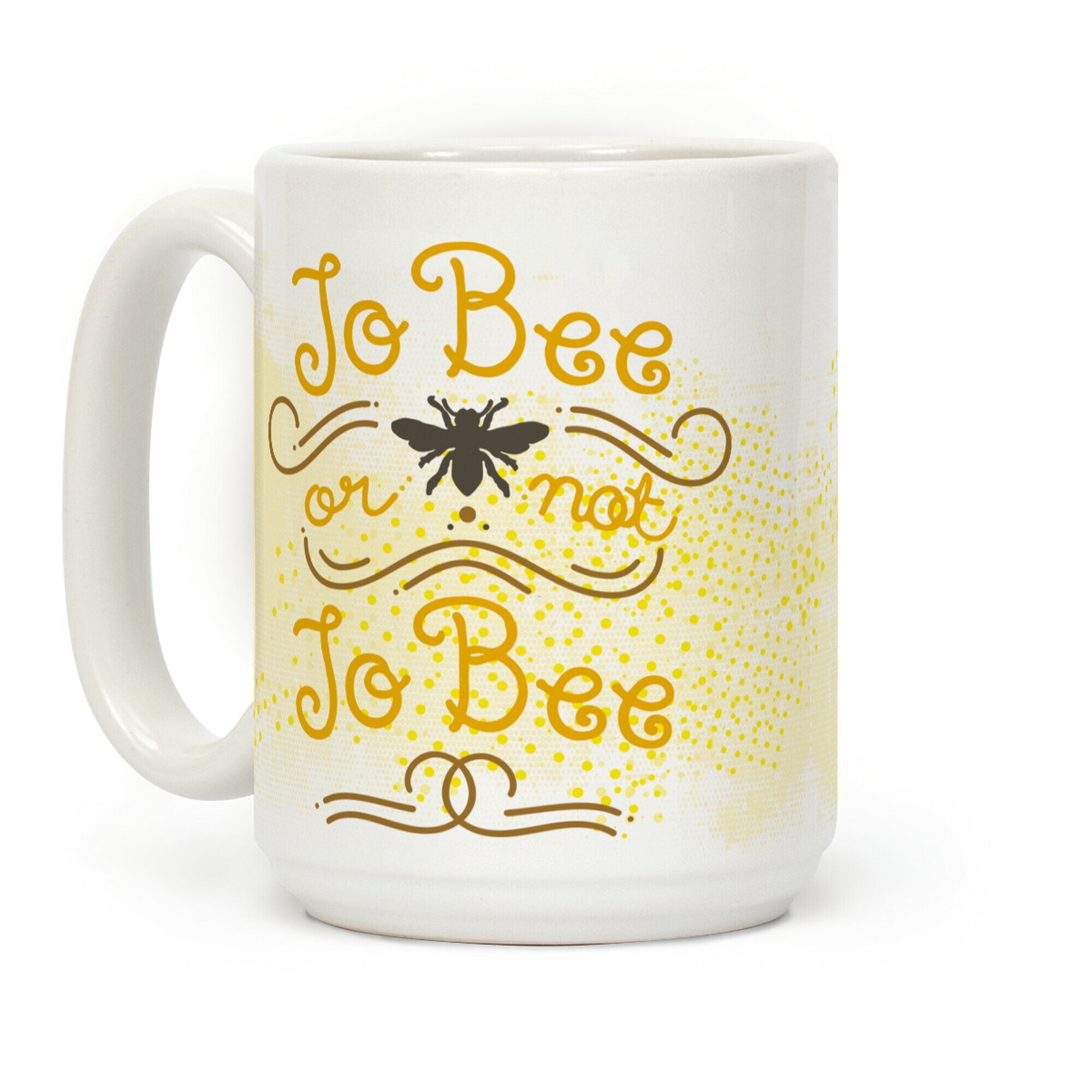 To Bee or Not To Bee Coffee Mug