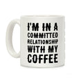 I'm in a Committed Relationship with My Bed Coffee Mug