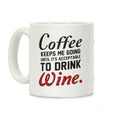 Coffee Keeps Me Going Until... Coffee Mug