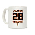 2 Blessed 2B Stressed Coffee Mug