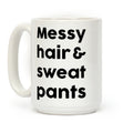 Messy Hair And Sweatpants Coffee Mug