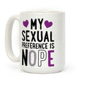 My Sexual Preference Is Nope Coffee Mug