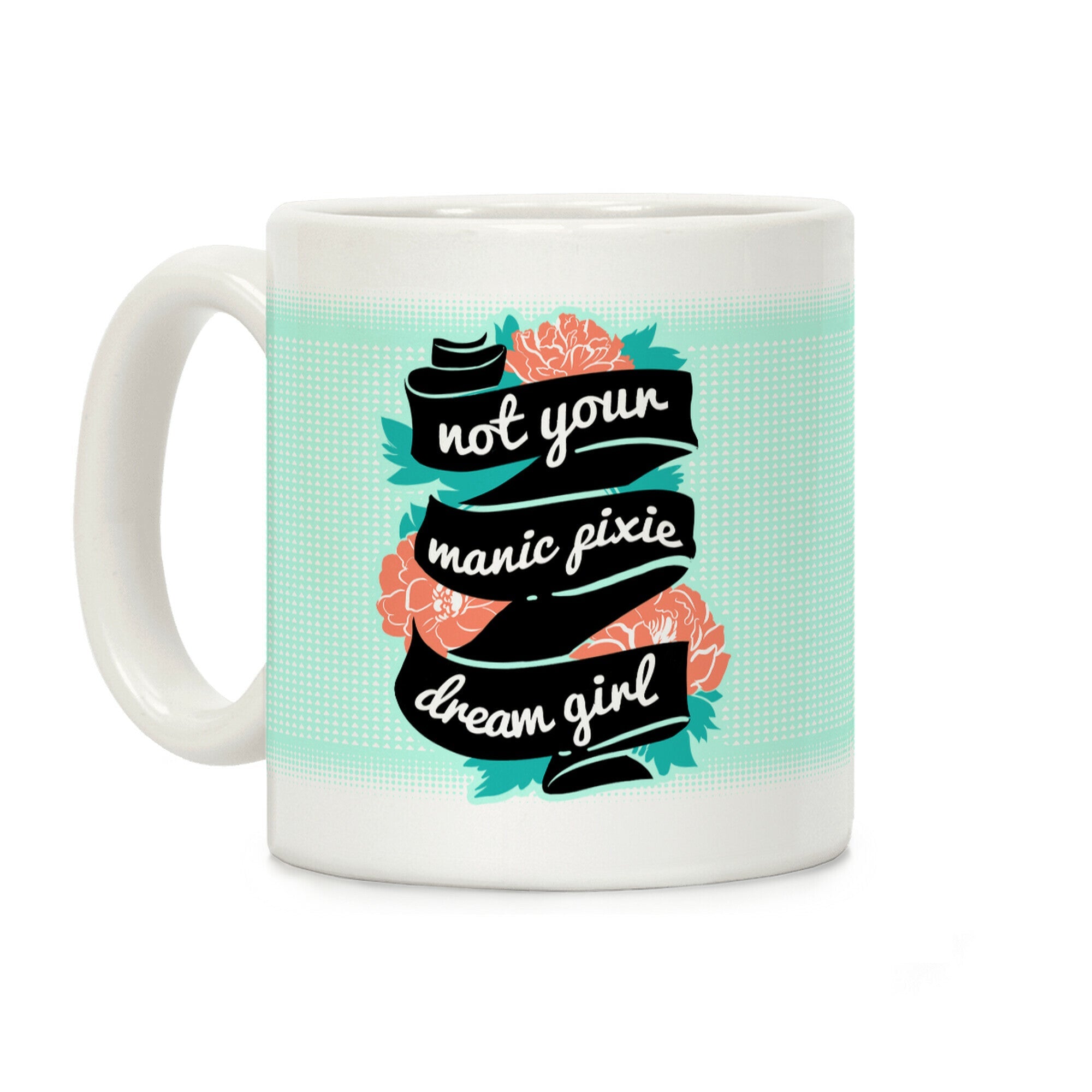 Not Your Manic Pixie Dream Girl Coffee Mug