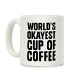 World's Okayest Cup Of Coffee Coffee Mug