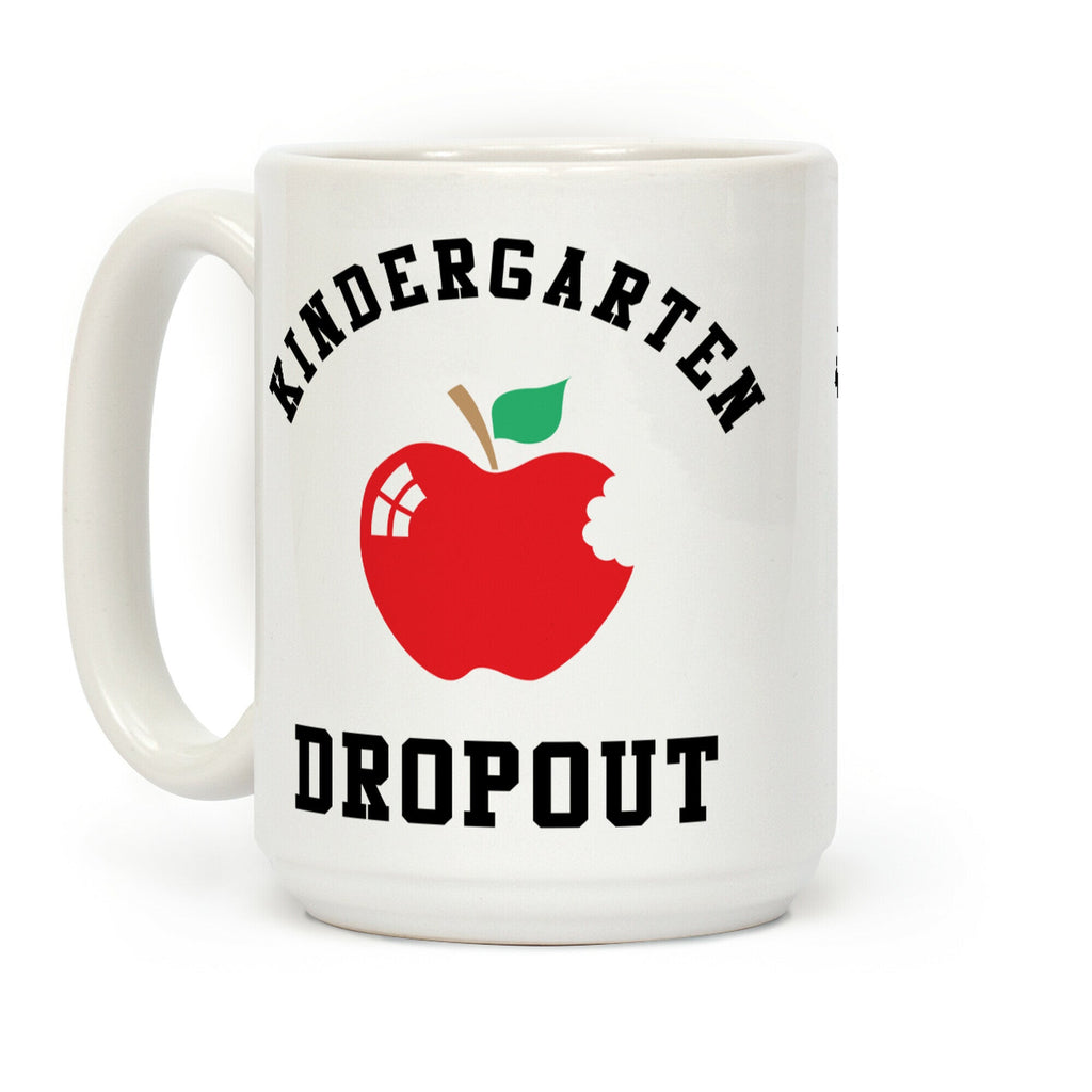 Kindergarten Dropout Coffee Mug