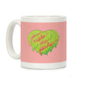 You Make Me Puke - Conversation Hearts Coffee Mug