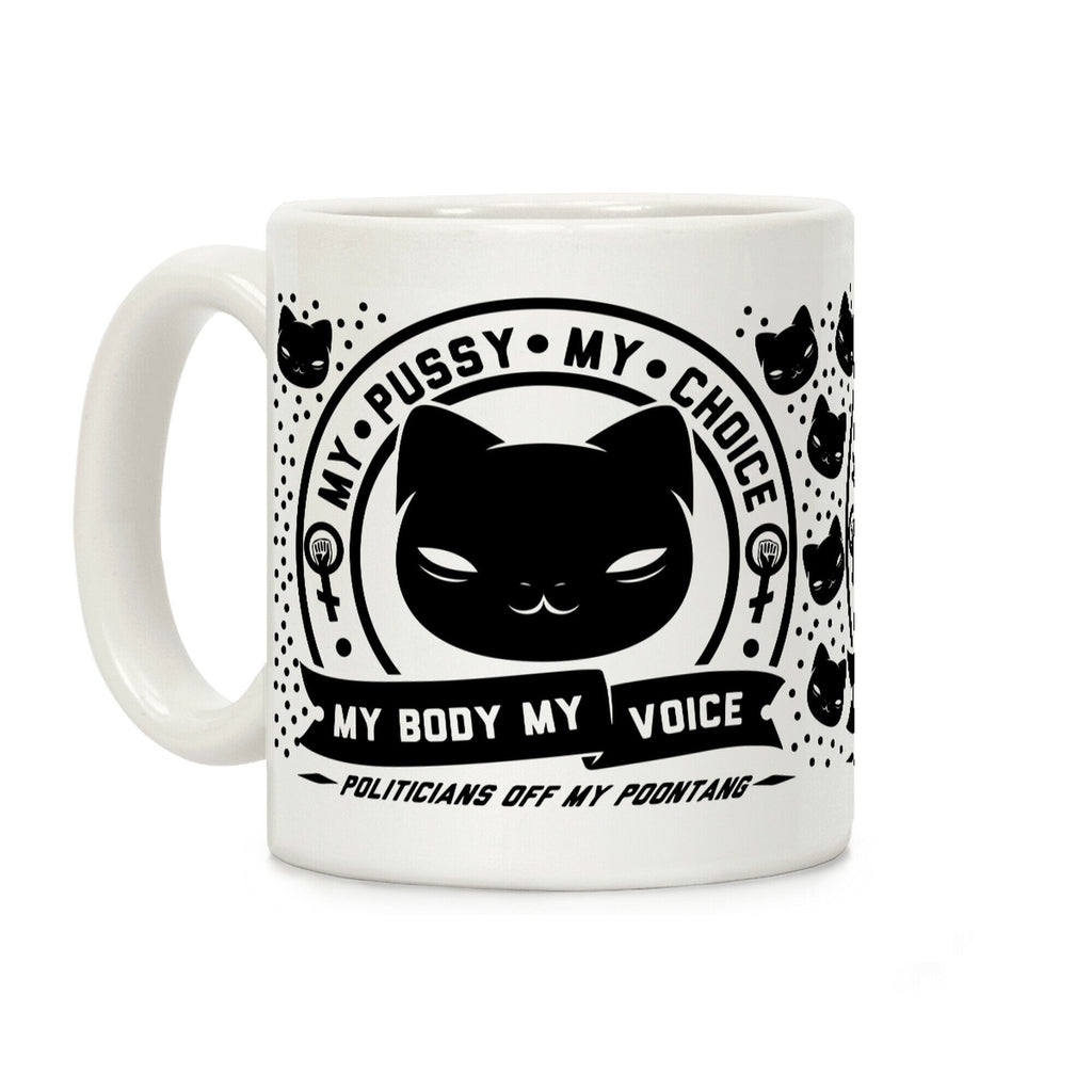 My Pussy My Choice Coffee Mug