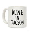 Alive In Tucson Coffee Mug