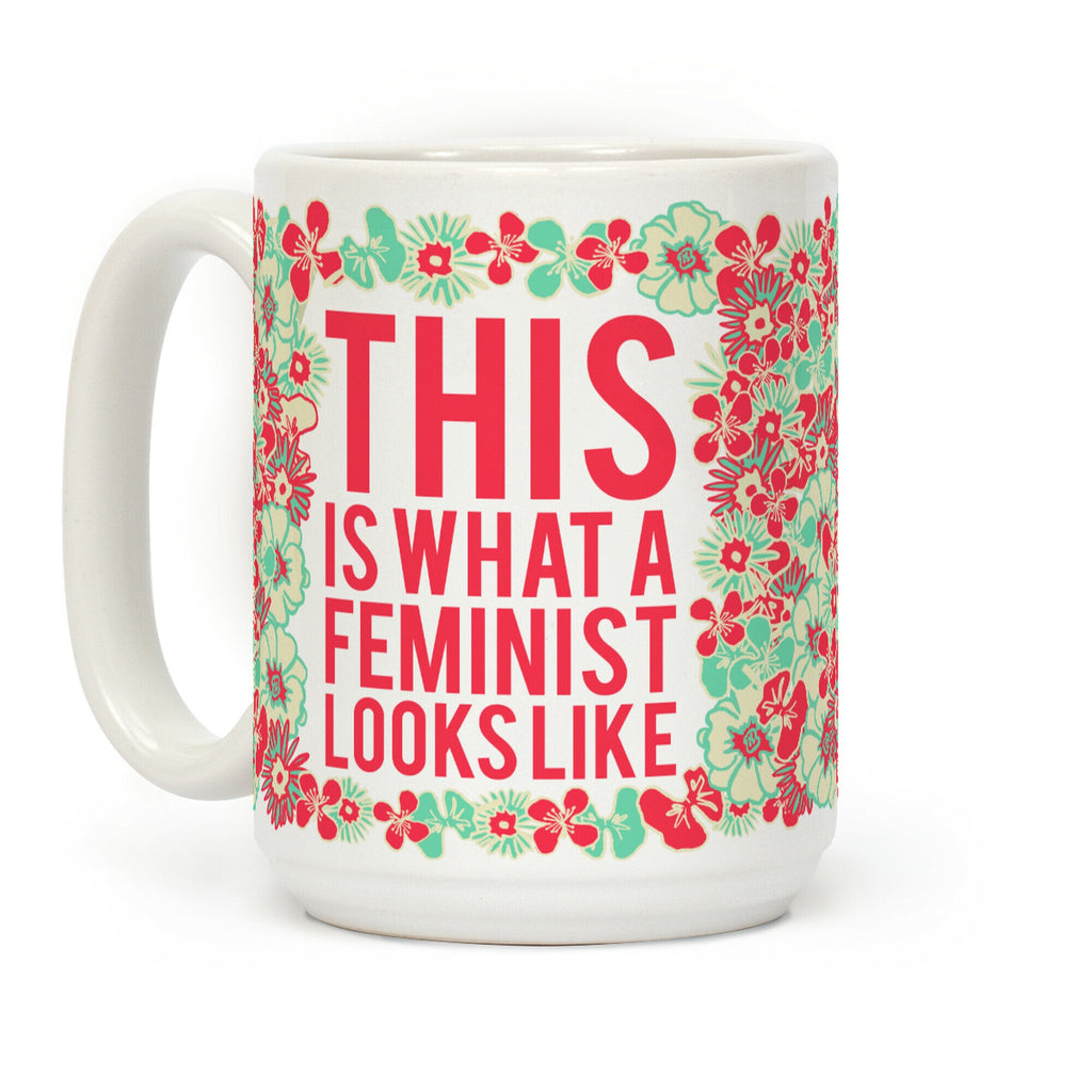 This Is What A Feminist Looks Like Coffee Mug