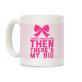 There's Perfection Then There's My Big (Pink) Coffee Mug