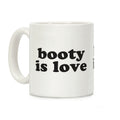 Booty Is Love Coffee Mug