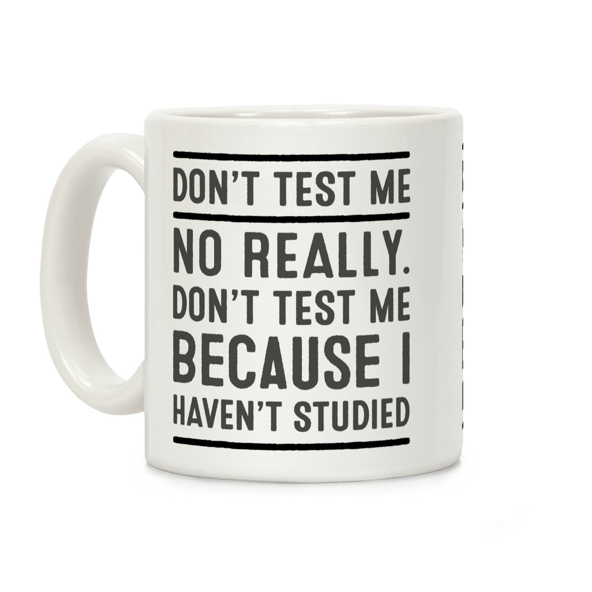 Don't Test Me Coffee Mug