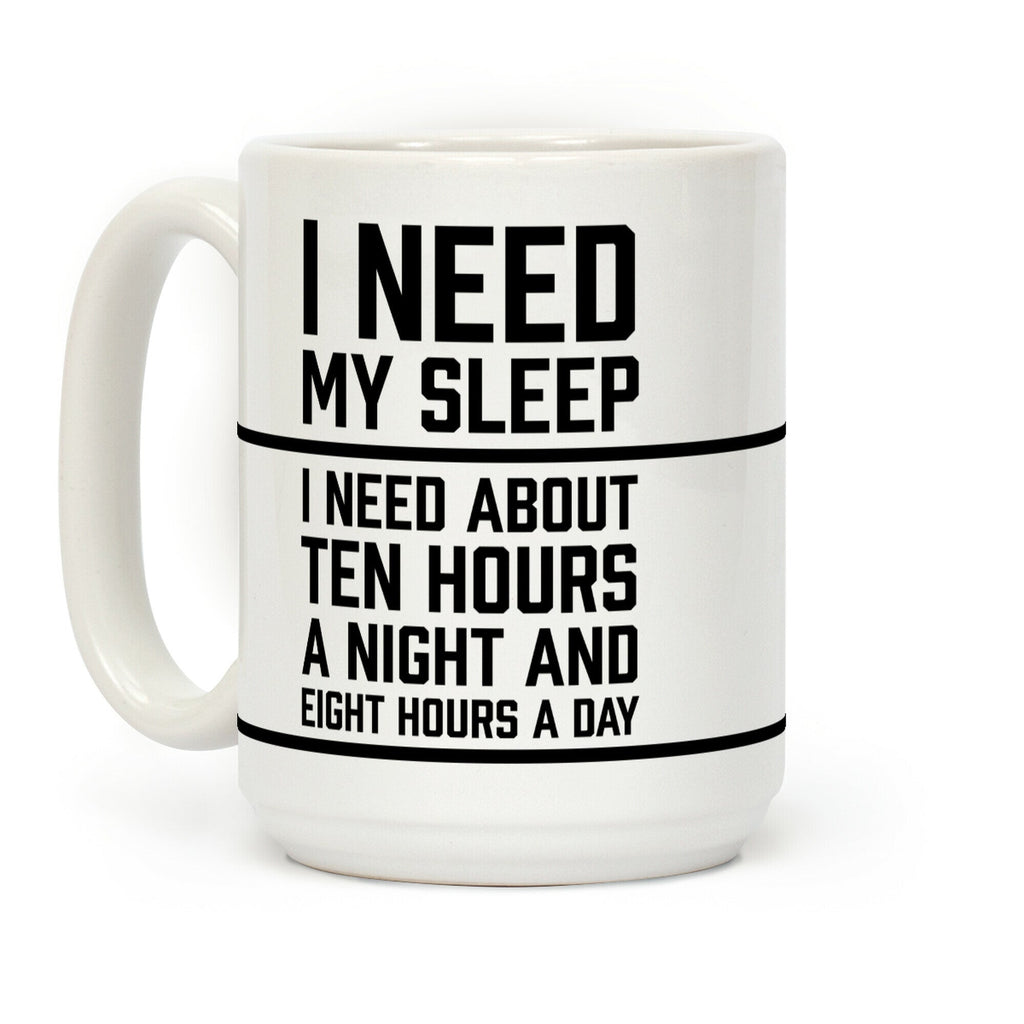 I Need My Sleep Coffee Mug