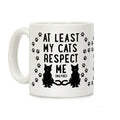 At Least My Cats Respect Me Coffee Mug